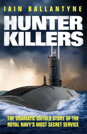 Hunter Killers de Iain Ballantyne