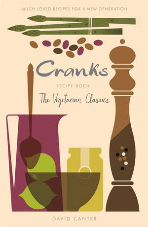 The Cranks Recipe Book de David Canter