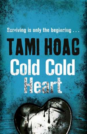 Cold Cold Heart de Tami Hoag