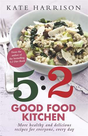 Harrison, K: 5:2 Good Food Kitchen de Kate Harrison