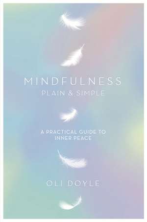 Mindfulness Plain & Simple de Oli Doyle