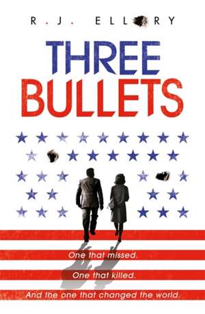 Three Bullets de R. J. Ellory