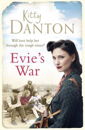 Evie's War de Kitty Danton