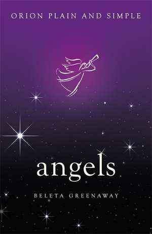 Angels, Orion Plain and Simple de Beleta Greenaway