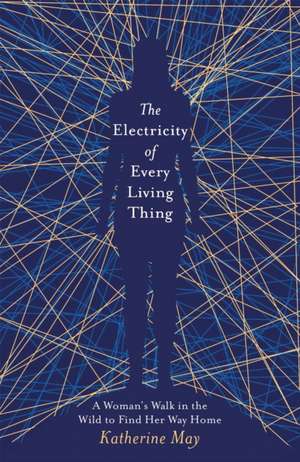 The Electricity of Every Living Thing de Katherine May