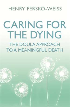 Caring for the Dying de Henry Fersko-Weiss