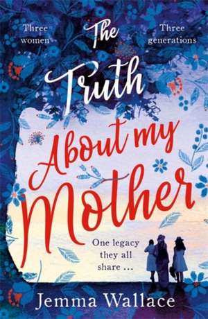 The Truth about My Mother de Jemma Wallace