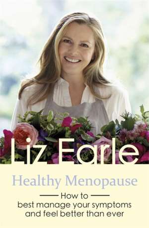 Healthy Menopause de Liz Earle