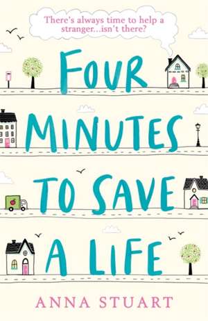 Four Minutes to Save a Life de Anna Stuart