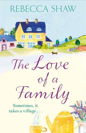 Shaw, R: The Love of a Family de Rebecca Shaw