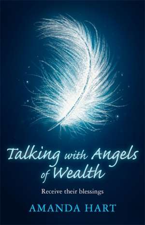 Talking with Angels of Wealth de Amanda Hart