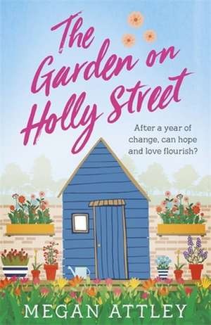 The Garden on Holly Street de Megan Attley