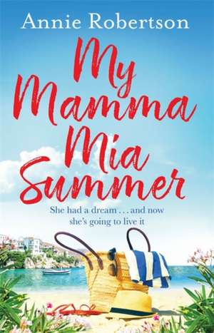 My Mamma MIA Summer de Annie Robertson