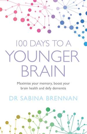 100 Days to a Younger Brain de Dr Sabina Brennan