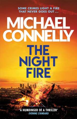 The Night Fire de Michael Connelly