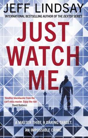 Just Watch Me de Jeff Lindsay