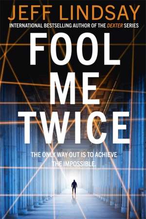 Lindsay, J: Fool Me Twice de Jeff Lindsay