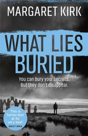 What Lies Buried de Margaret Kirk