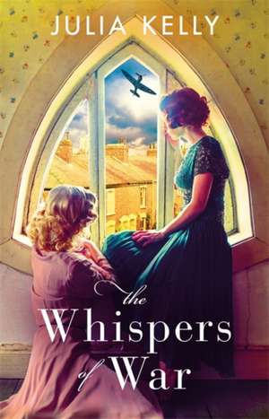 Kelly, J: The Whispers of War de Julia Kelly