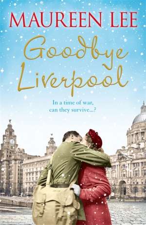 Goodbye Liverpool de Maureen Lee