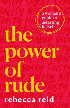 Reid, R: Power of Rude de Rebecca Reid