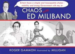 Chaos with Ed Miliband de Roger Gammon