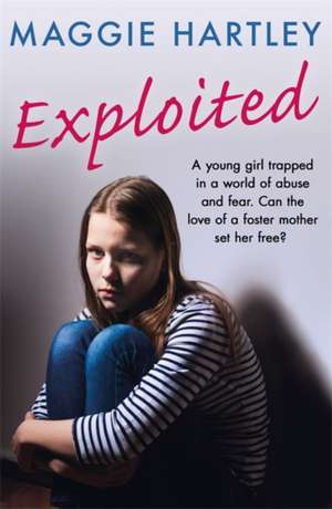 Exploited de Maggie Hartley