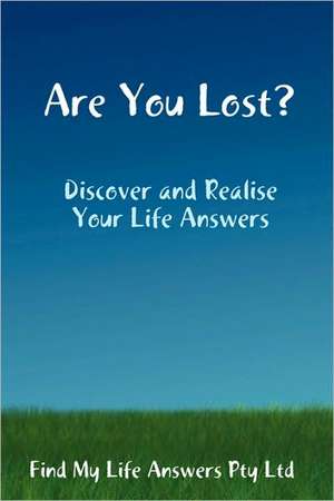 Are You Lost? de My Life An Find My Life Answers Pty Ltd