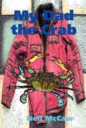 My Dad the Crab de Neil McCaw