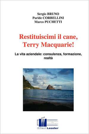 Restituiscimi Il Cane, Terry Macquarie! de Sergio Bruno