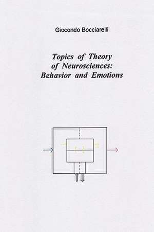 Topics of Theory of Neurosciences: Behavior and Emotions de Giocondo Bocciarelli