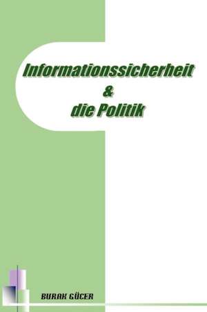 Informationssicherheit Und Die Politik de Burak Gcer