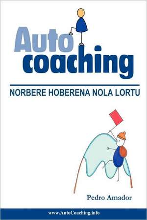 Autocoaching: Norbere hoberena nola lortu (EUS) de Pedro Amador