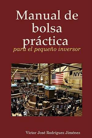 Manual de Bolsa Prctica Para El Pequeo Inversor de Victor Jose Jimnez