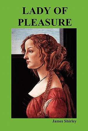 Lady of Pleasure de James Shirley