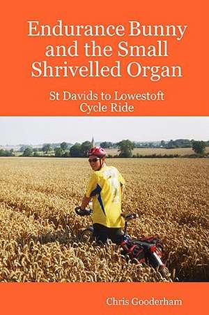 Endurance Bunny and the Small Shrivelled Organ - St Davids to Lowestoft Cycle Ride de Chris Gooderham