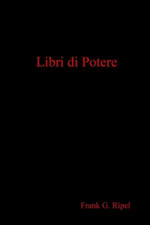 Libri Di Potere de Frank G. Ripel