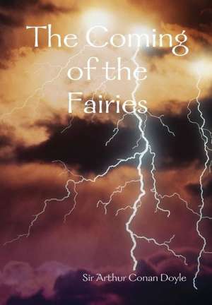 The Coming of the Fairies de Arthur Conan Doyle