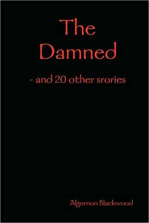 The Damned de Algernon Blackwood