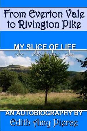 From Everton Vale to Rivington Pike de Pierce Edith Amy