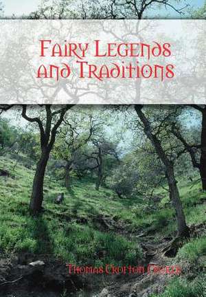 Fairy Legends and Traditions de Thomas Crofton Croker