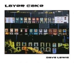 Layer Cake de Dave Lewis