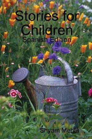 Stories for Children: Spanish Edition de Shyam Mehta