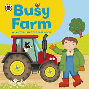 Ladybird lift-the-flap book: Busy Farm de Amanda Archer