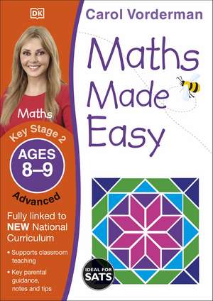 Maths Made Easy: Advanced, Ages 8-9 (Key Stage 2): Supports the National Curriculum, Maths Exercise Book de Carol Vorderman