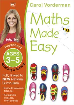 Maths Made Easy: Matching & Sorting, Ages 3-5 (Preschool): Supports the National Curriculum, Maths Exercise Book de Carol Vorderman