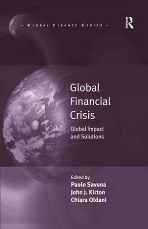 Global Financial Crisis: Global Impact and Solutions de Paolo Savona