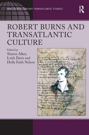 Robert Burns and Transatlantic Culture de Sharon Alker