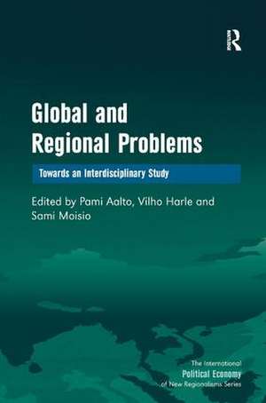 Global and Regional Problems: Towards an Interdisciplinary Study de Vilho Harle