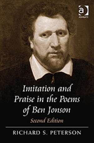 Imitation and Praise in the Poems of Ben Jonson de Richard S. Peterson